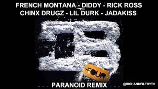 French Montana, Diddy, Rick Ross, Chinx Drugz, Lil Durk, Jadakiss - Paranoid Remix [Coke Boys 4]