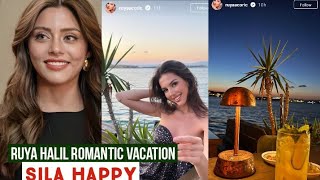 Halil Ibrahim Ceyhan and Ruya Coric Romantic Vacation !Sila Turkoglu Happy