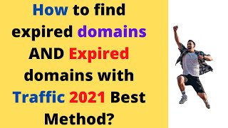 How to find expired domains AND expired domains with traffic 2021 Best