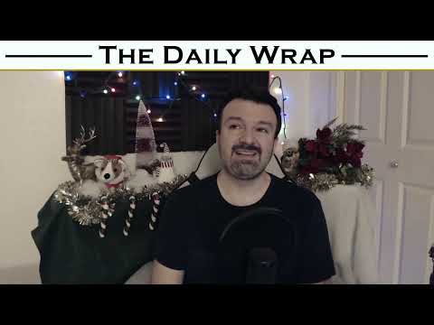 The Daily Wrap: Dec. 26, 2022 - How Could Things Go So Wrong?! Impromptu Streams Tomorrow!