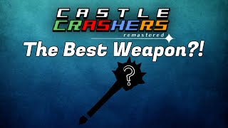 Castle Crashers - IS THIS THE BEST WEAPON IN THE GAME!?!?!