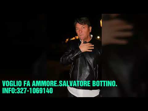 SALVATORE BOTTINO-VOGLIO FA AMMORE.