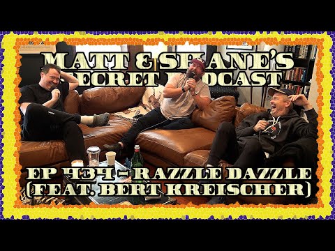 Ep 434 - Razzle Dazzle (feat. Bert Kreischer)