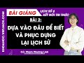 Lịch sử 6 Bài 2: Dựa vào đâu để biết và phục dựng lại lịch sử? | Kết nối tri thức