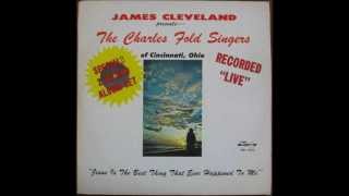Charles Fold Singers   By and By