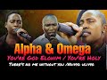 Alpha And Omega 𝒀𝒐𝒖 𝒓𝒆 𝑮𝒐𝒅 𝑬𝒍𝒐𝒉𝒊𝒎 𝒀𝒐𝒖 𝒓𝒆 �