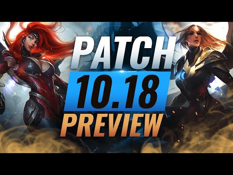 NEW PATCH PREVIEW: Upcoming Changes List for Patch 10.18 - League of Legends Season 10