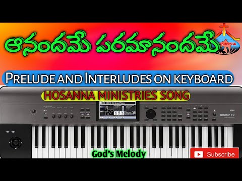 Aanandame // paramanandame. Hosanna ministries song prelude and interludes on key board...