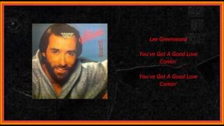 Lee Greenwood - You've Got A Good Love Comin'