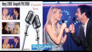 Cruising (Remix) Gwyneth Paltrow &amp; Huey Lewis