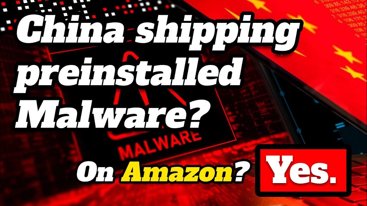 Preinstalled Malware on Amazon in Computers from China??? 🇨🇳