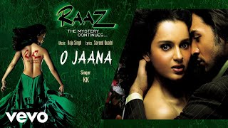O Jaana Best Audio Song - Raaz 2Kangana RanautEmra