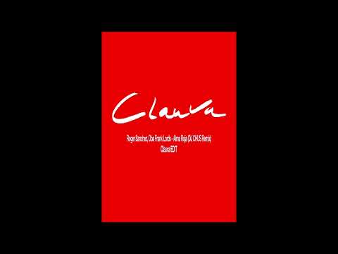 Roger Sanchez, Oba Frank Lords, DJ CHUS - Alma Roja (Clauva EDIT)