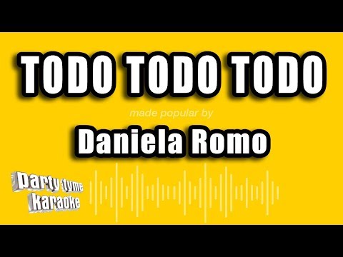 Daniela Romo - Todo Todo Todo (Versión Karaoke)