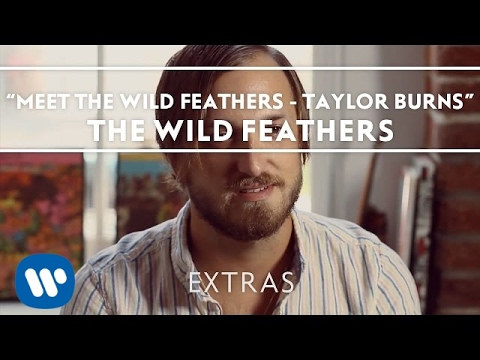 Meet The Wild Feathers - Taylor Burns