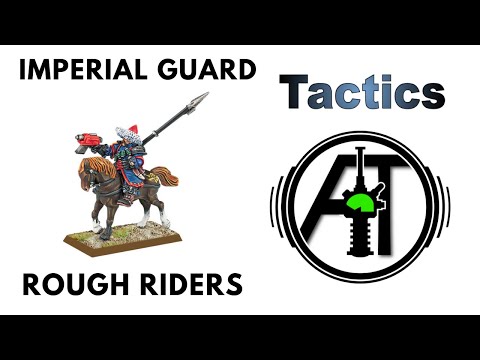 Rough Riders: Rules Review + Tactics - Imperial Guard / Astra Militarum Legends Strategy Guide