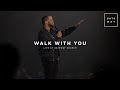 Walk With You Michael Bethany Live With Gateway Worship