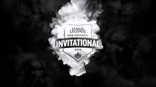 League of Legends MSI 2016 Theme Song (Mid Season Invitational)