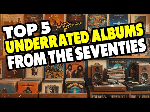 The Contrarians: Top 5 Underrated Albums from the Seventies