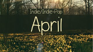 Indie/Indie-Pop Compilation - April 2015 (53-Minute Playlist)