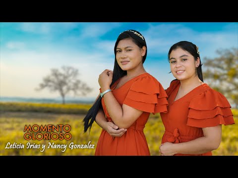 Momento Glorioso - Leticia Irías Ft. Nancy González (Video Oficial)
