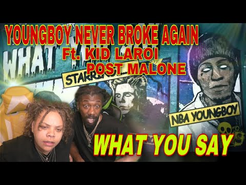 YoungBoy Never Broke Again Ft The Kid LAROI, Post Malone - What You Say [Reaction]