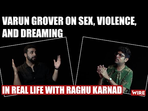 In Real Life with Raghu Karnad: Varun Grover on Sex, Violence, and Dreaming