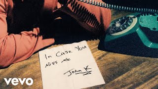 John K - love you anyway (Official Audio)