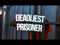 the world's deadliest prisoner