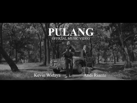 Kevin Widaya, Andi Rianto - Pulang (Official Music Video)