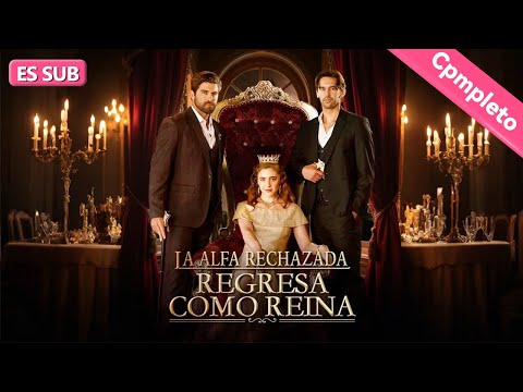 Full Episodes🔥The Rejected Alpha Queen Comes Back🐺Alpha Series