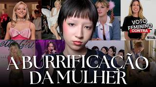 A INFANTILIZAÇÃO E A BURRIFICAÇÃO DAS MULHERES