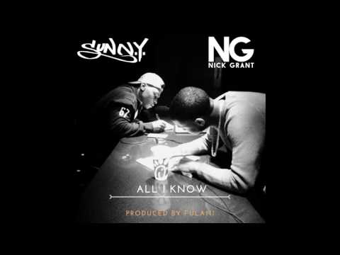 SunN.Y. - All I Know featuring Nick Grant (Produced by Fulani)