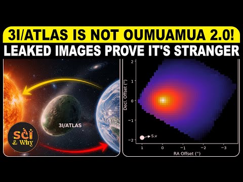 🔴3I/ATLAS Is Not Oumuamua 2.0! Leaked Images Prove It's Stranger | Sci & Why LIVE