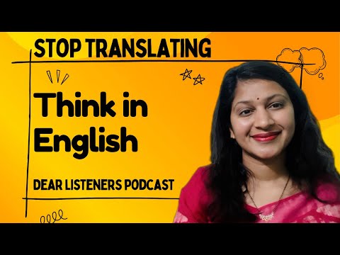 #22 Dear Listeners: The Secret to Thinking in English