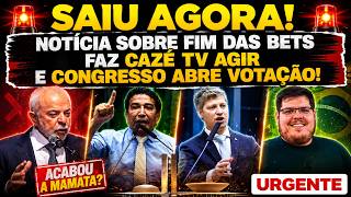 AO VIVO: NOTÍCIA SOBRE FIM DAS BETS FAZ CAZÉ TV AGIR E CONGRESSO ABRE VOTAÇÃO