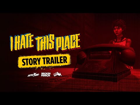 I Hate This Place | Official Story Trailer