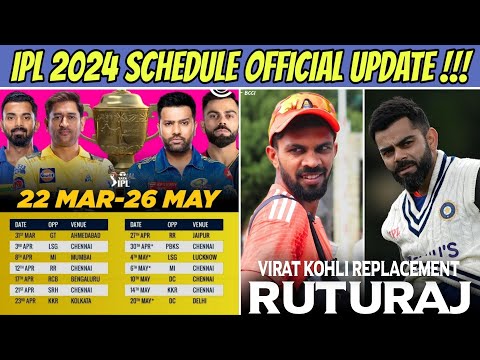 IPL 2024 Schedule Official Update 😱 Ruturaj Gaikwad Replacing Virat Kohli 🔥 CSK NEWS