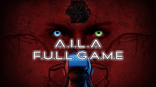 A.I.L.A - Gameplay Walkthrough (FULL GAME)