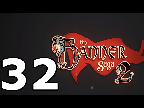 The Banner Saga 2 Walkthrough Part 32 - No Commentary Playthrough (PC)