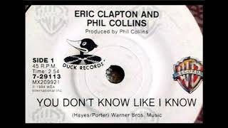 Eric Clapton &amp; Phil Collins - You Don&#39;t Know Like I Know