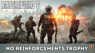 Battlefield 6 - No Reinforcements Trophy/Achievement | Trofeo Nessun rinforzo
