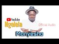 Ngelela Manyesha 2026 Official Audio