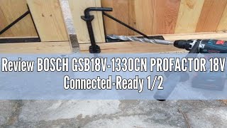 Review BOSCH GSB18V-1330CN PROFACTOR 18V Connected-Ready 1/2 In. Hammer Drill/Driver (Bare Tool)