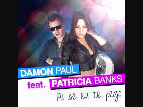 Damon Paul feat. Patricia Banks - Ai Se Eu Te Pego ( Radio Edit )