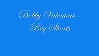 Bobby V. - Boy shorts