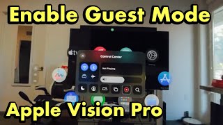 Apple Vision  Pro: How to Enable Guest Mode so Others can Experience it