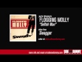 Flogging Molly - Selfish Man (Official Audio)