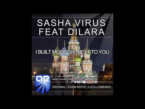 Sasha Virus Feat Dilara ‎– I Built Moscow, Next To You (Original Mix)