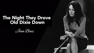 The Night They Drove Old Dixie Down (with lyrics) [Singer: Joan Baez , Lyricist: Bob Dylan]